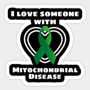 Mito Awareness I Love Someone With Mitochondrial Disease Sticker